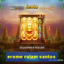 erome raiam santos